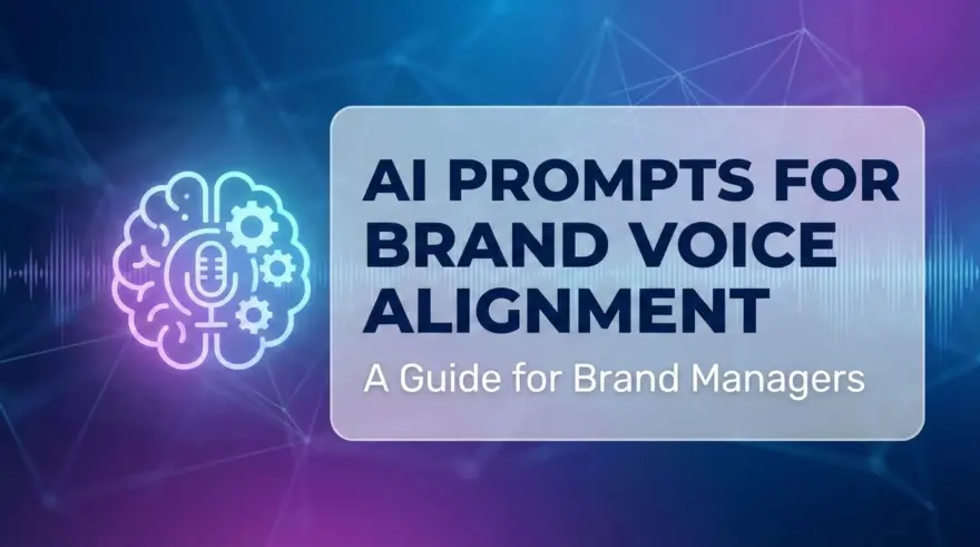 10 Elite AI Prompts for Brand Managers to Master Brand Voice Alignment